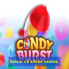 baixar cd silvan santos